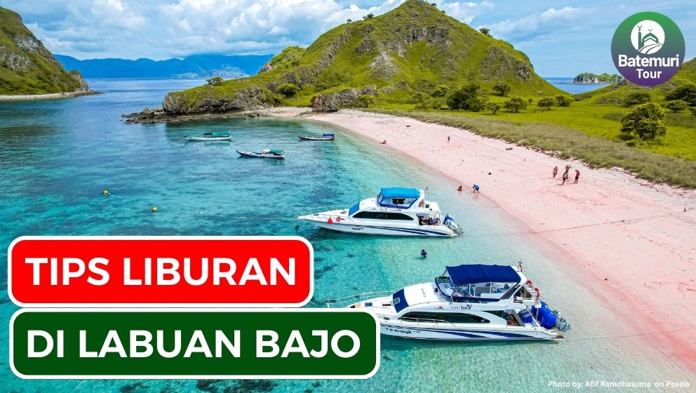 7 Tips Liburan Seru ke Labuan Bajo Bareng Teman